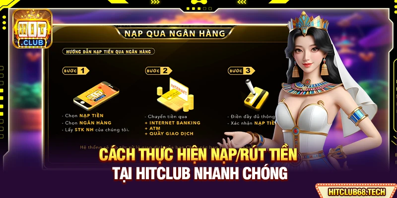 HitClub ⭐️【Hit Club】- Link Tải Game Bài Mobile Chính Thức 2026 12 Cách thực hiện nạp/rút tiền tại Hitclub nhanh chóng